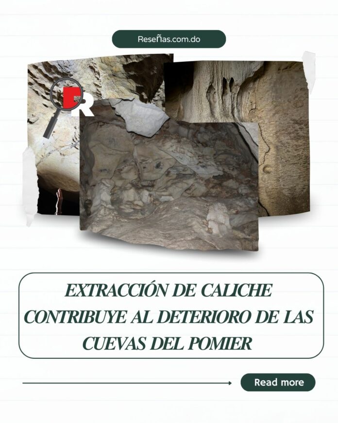 Extracción de caliche contribuye al deterioro de las Cuevas del Pomier