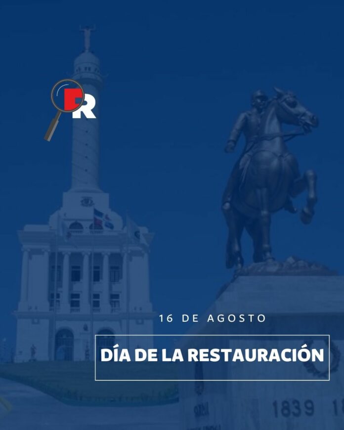 16 de agosto: Día de la Restauración Dominicana